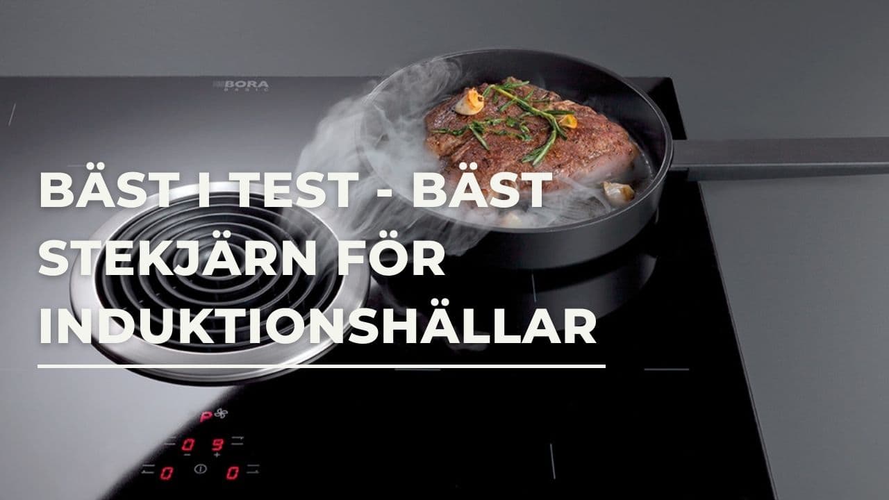 Bäst i test - Bäst stekjärn för induktionshällar (2025)