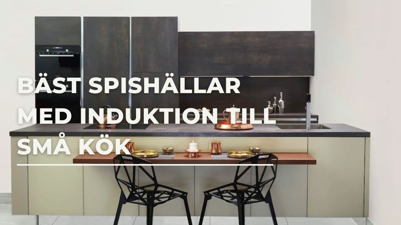 Induktionshällar till små kök: Tips för att välja rätt häll