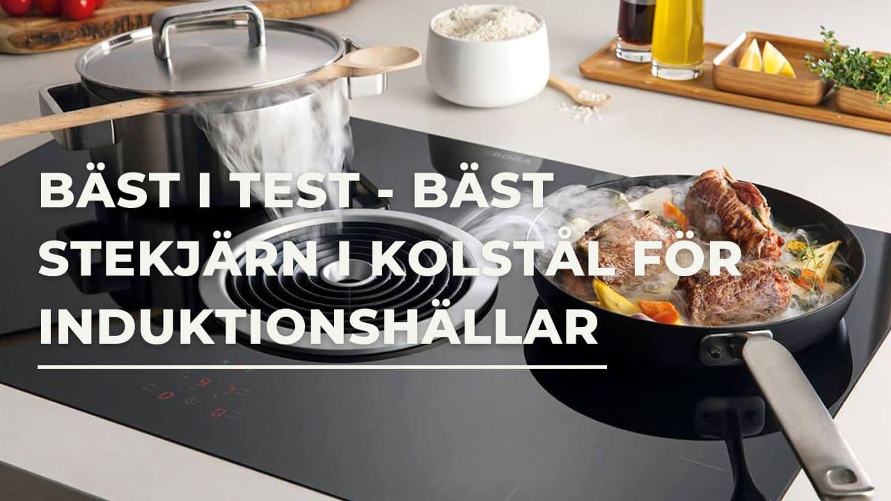 Bäst i test - Bäst stekjärn i kolstål för induktionshällar (2026)