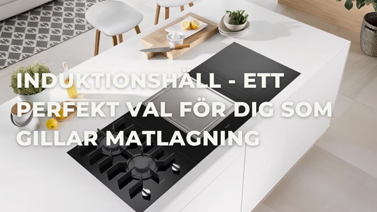 Induktionshäll - Perfekt för dig som gillar att laga mat