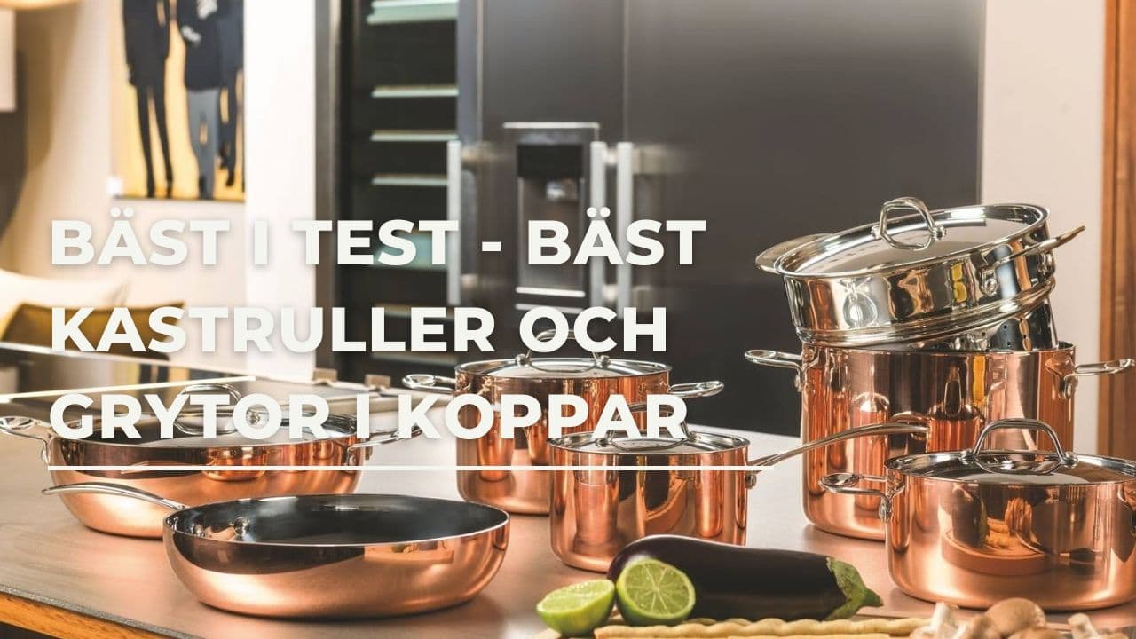 Bäst i test - Bäst kopparkastruller & grytor med induktionsbotten (2026)