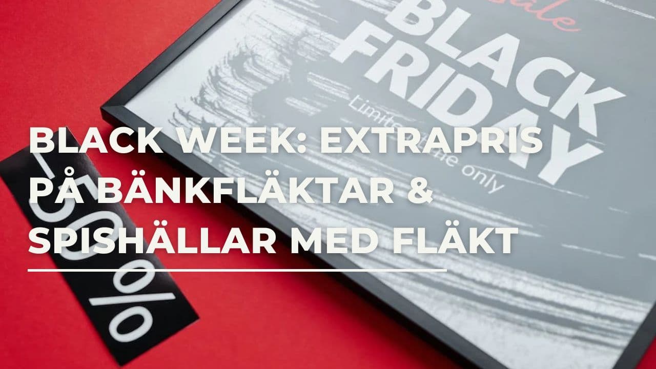 Black Week: Extrapris på spishällar med fläkt - är det verkligen bra erbjudande?