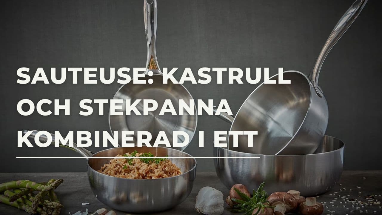Sauteuse: Upptäck fördelarna med en blandning av kastrull och stekpanna
