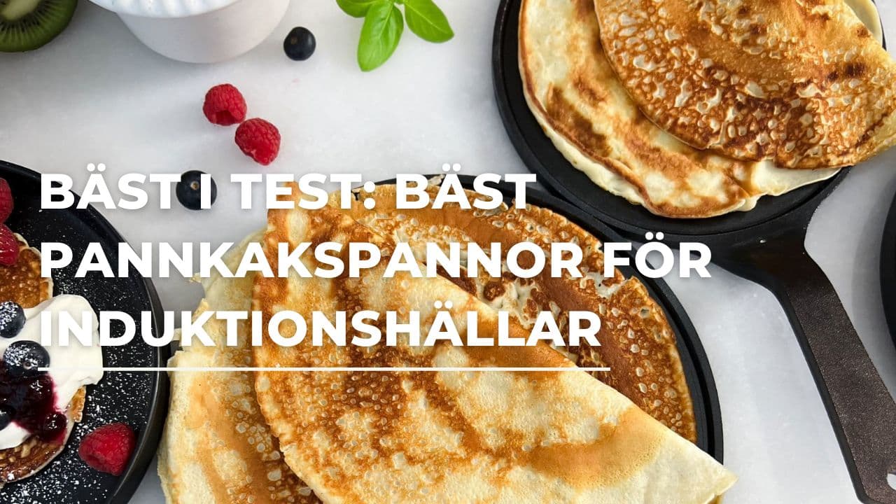 Bäst i test - Bäst pannkakspanna för induktionshällar (2026)