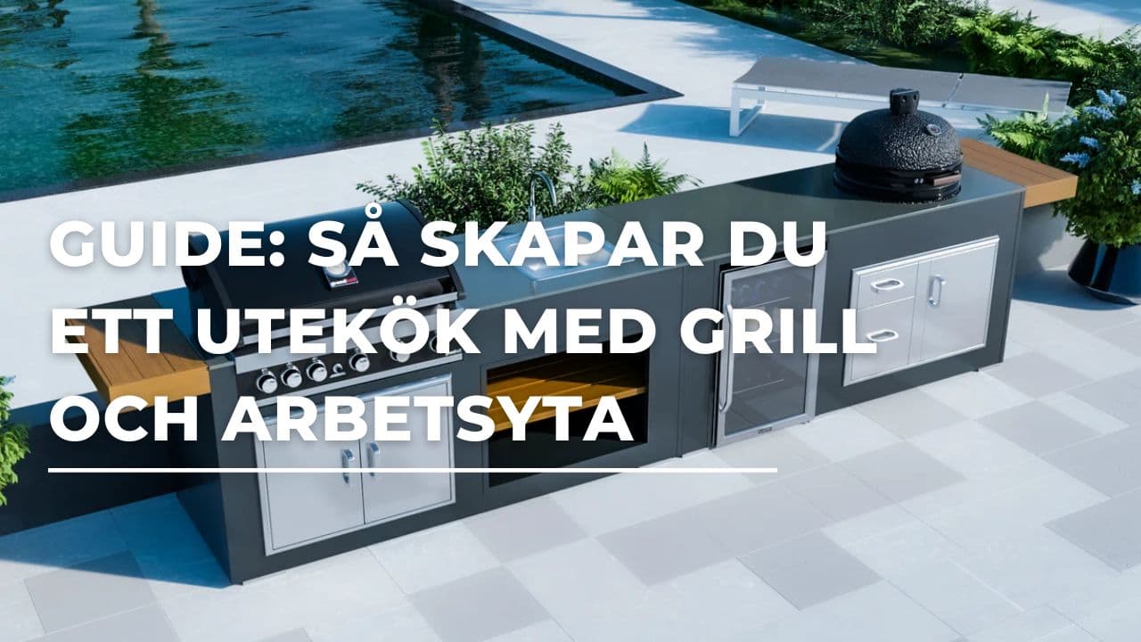 Guide: Så skapar du ett utekök med grill och arbetsyta (2025)