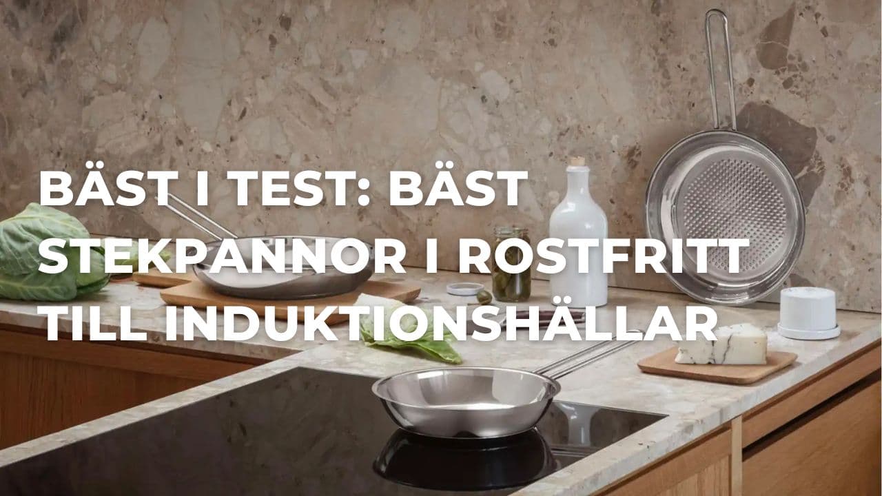 Bäst i test - Bäst stekpannor i rostfritt stål till induktionshällar (2026)