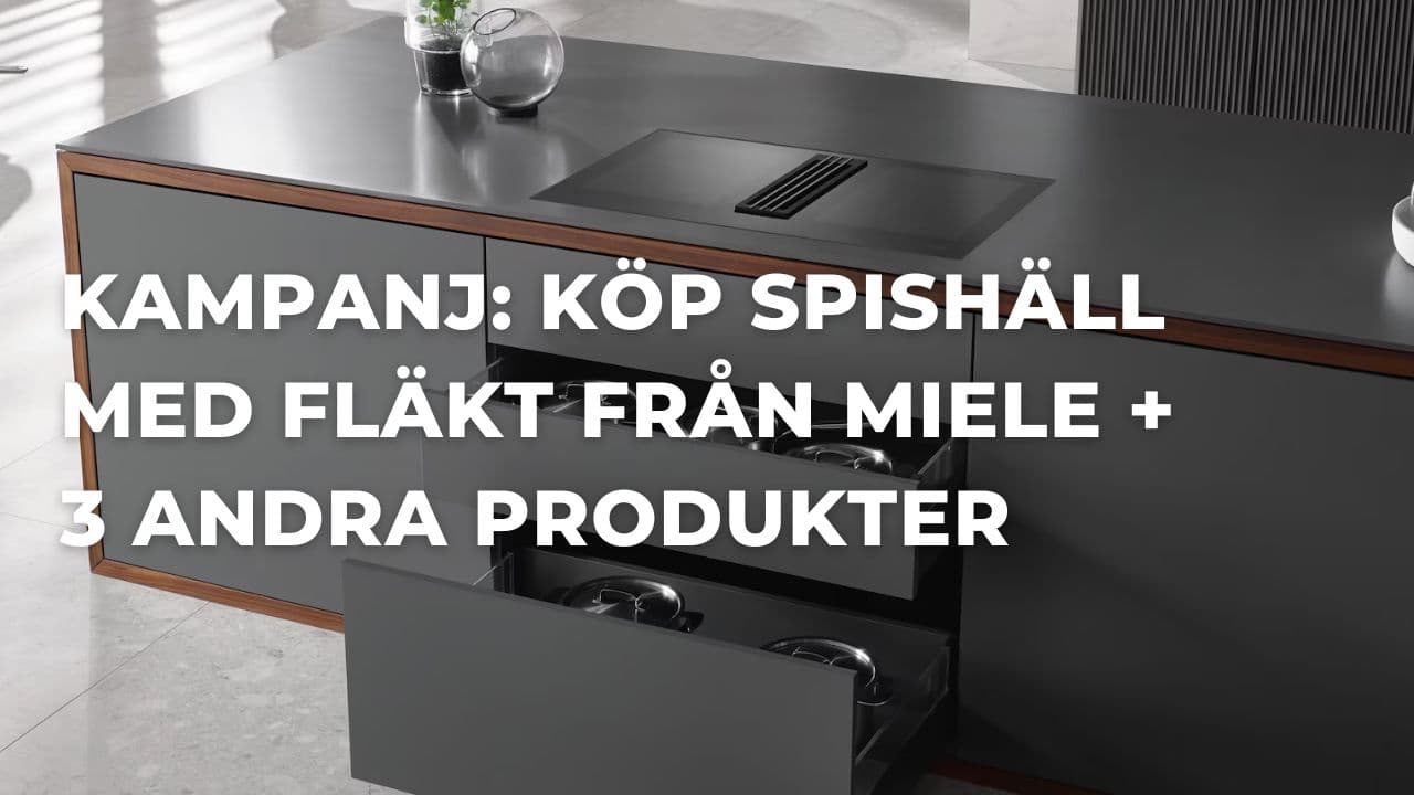 Kampanj: Köp spishäll med fläkt från Miele & 3 andra produkter, få billigaste på köpet