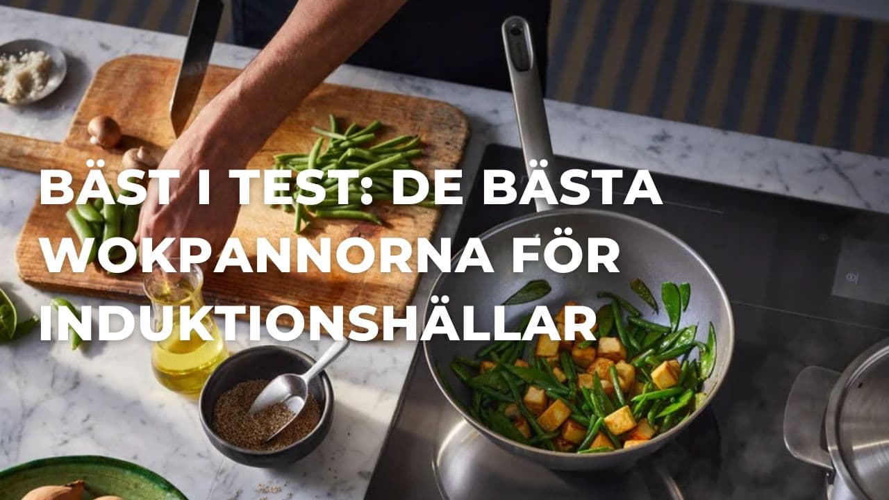 Bäst i test - Bäst wokpannor till induktionshällar (2025)
