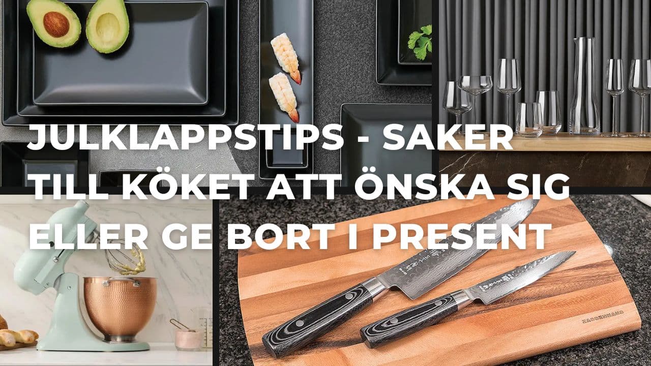 Tips: 9 saker till köket att önska sig eller ge bort i julklapp (2025)