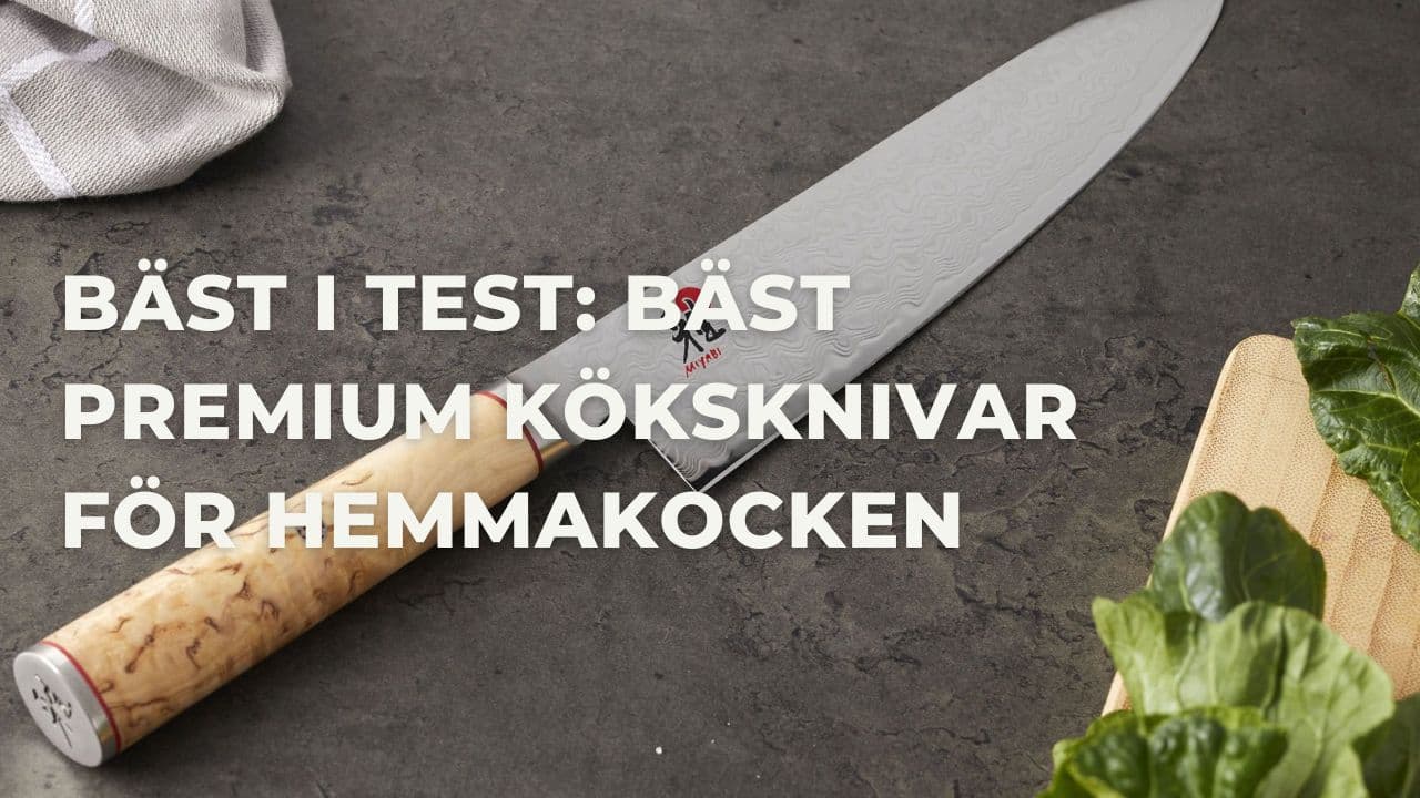 Bäst i test - Bäst premium köksknivar som klarar alla uppgifter i köket (2026)