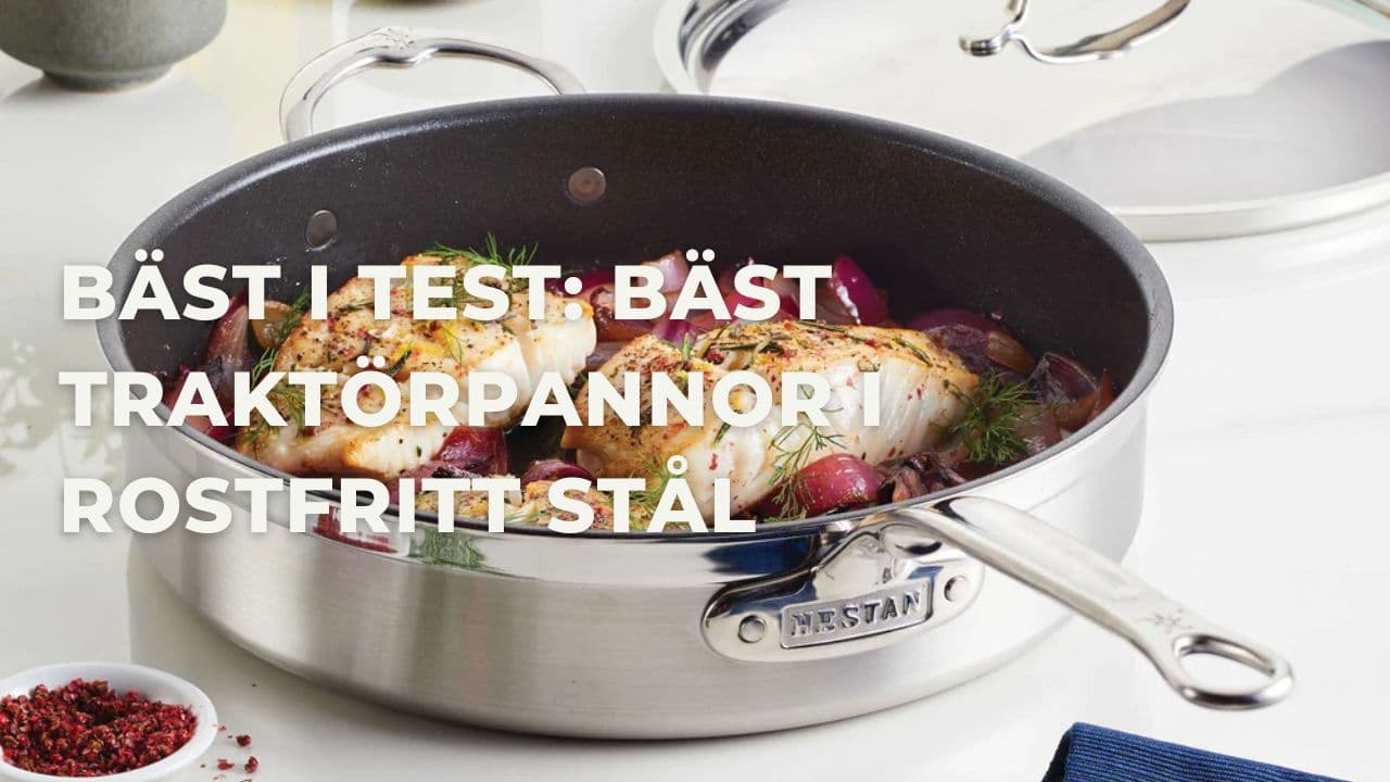 Bäst i test - Bäst traktörpannor i rostfritt stål till induktionshällar (2025)