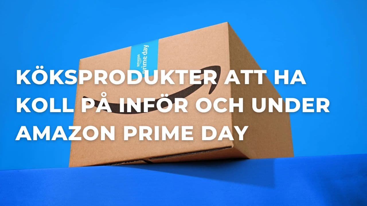 Köksprodukter att ha koll på inför och under Amazon Prime Day 2025