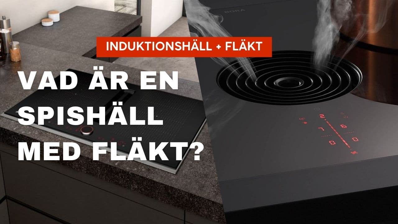 Vad är en spishäll med fläkt? Så fungerar denna typ av köksventilation (2026)