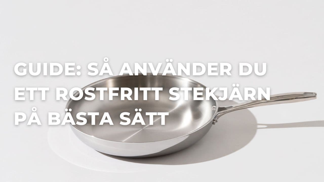 Guide: Så gör du för att steka i ett stekjärn i rostfritt stål (2026)