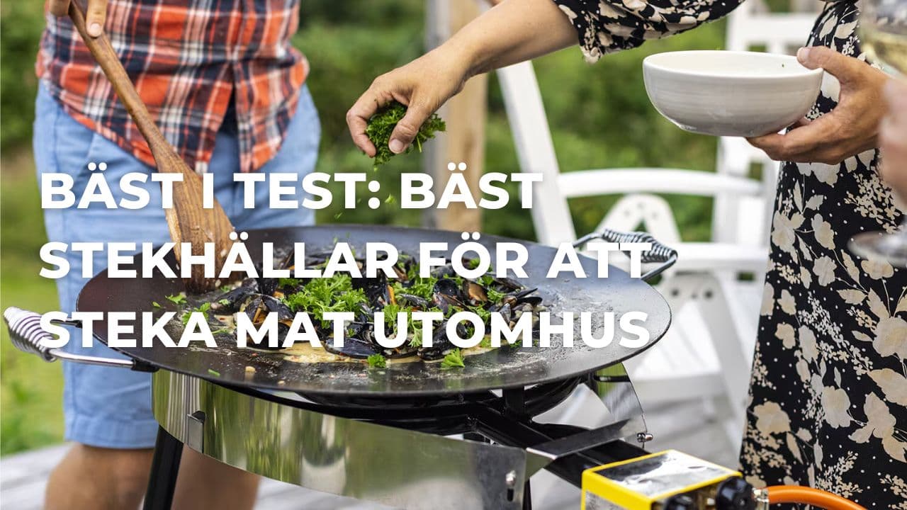Bäst i test - Bäst stekhällar för dig som vill laga mat utomhus (2026)