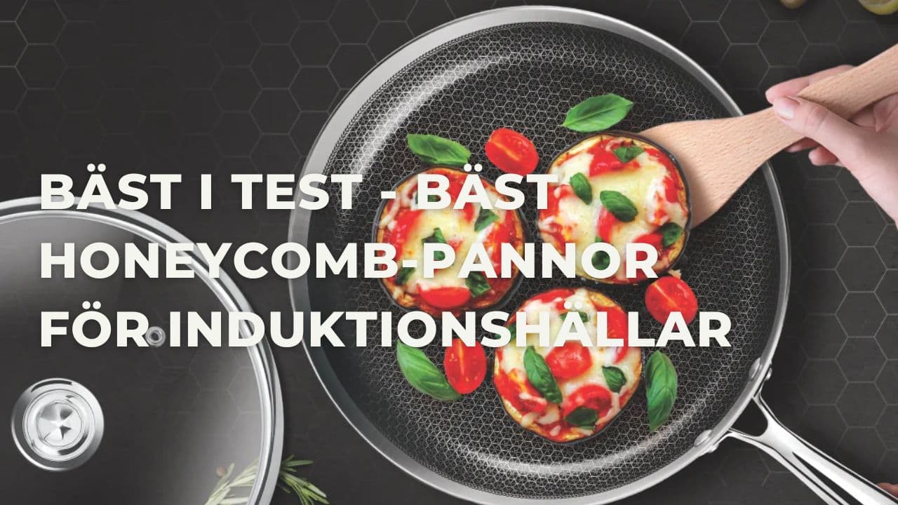 Bäst i test - Bäst stekpannor med honeycomb till induktionshällar (2026)