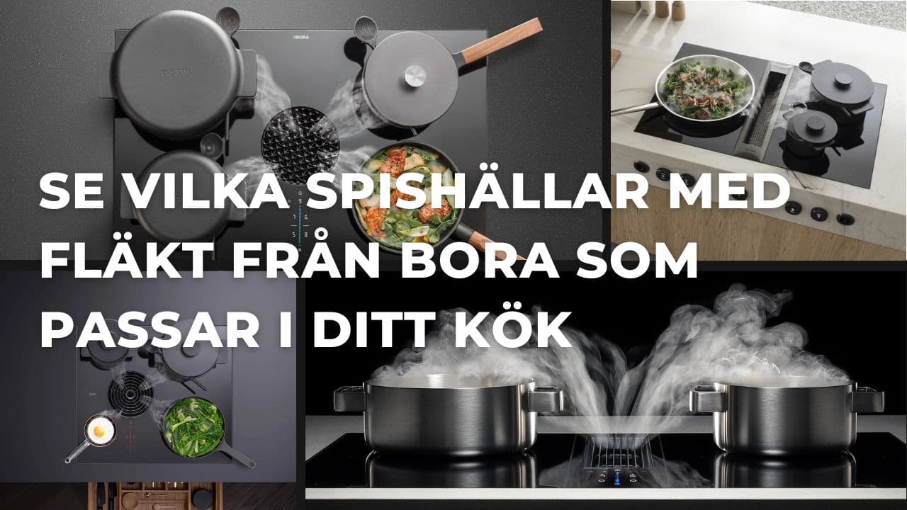 Verktyg: Se vilken spishäll med fläkt från BORA som passar i ditt kök?