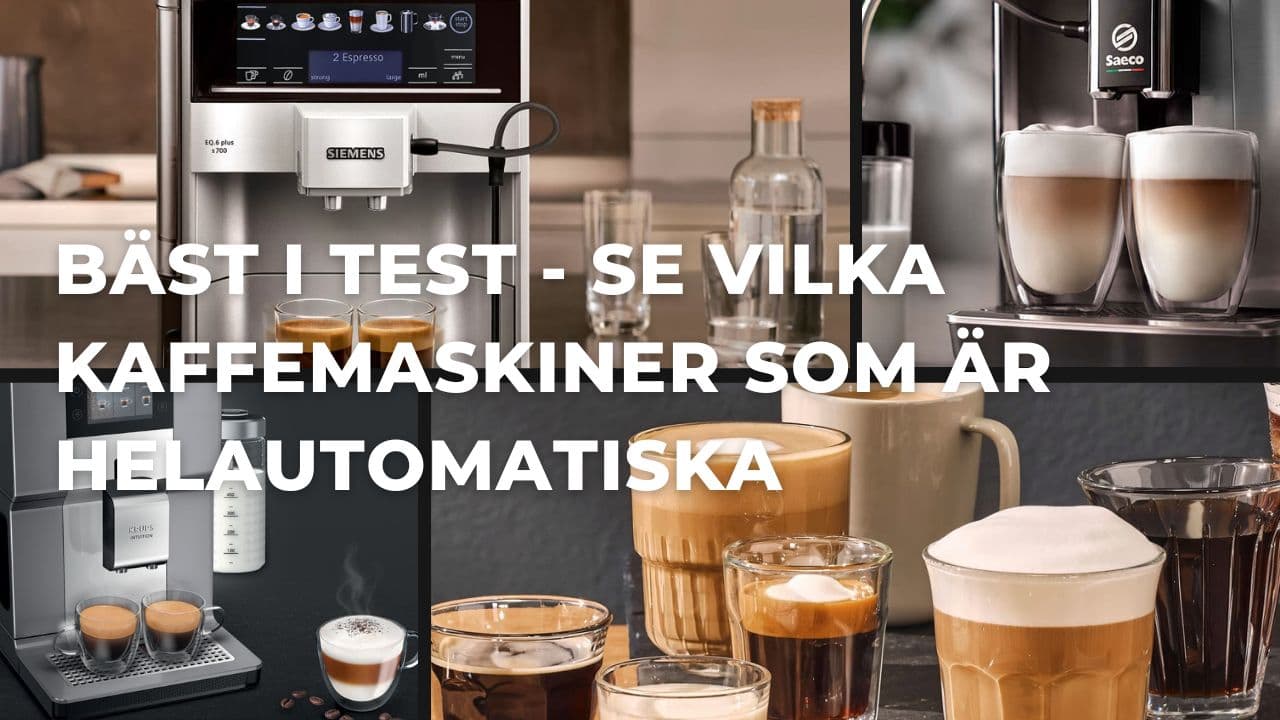 Bäst i test - Bäst helautomatiska kaffemaskiner med hela bönor (2026)